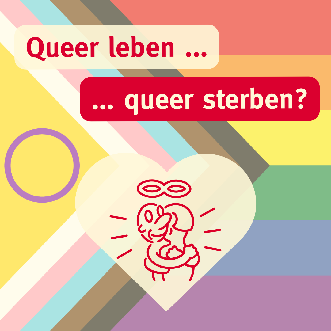 Auf der Progress Pride Flag ist ein Herz mit dem Leuchtfeuer Logo abgebildet - zwei Menschen, die sich umarmen. Darüber steht: Queer leben ... queer sterben?